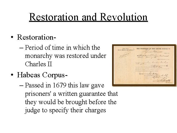 Restoration and Revolution • Restoration– Period of time in which the monarchy was restored