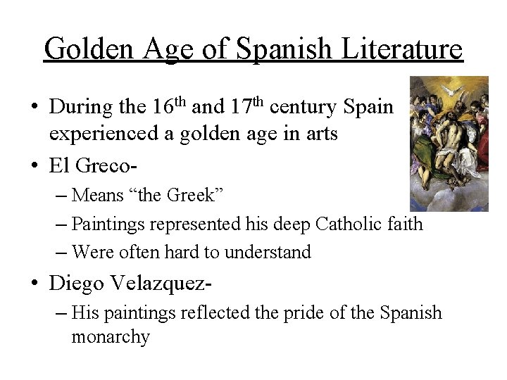 Golden Age of Spanish Literature • During the 16 th and 17 th century