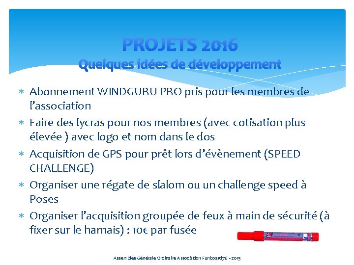 PROJETS 2016 Quelques idées de développement Abonnement WINDGURU PRO pris pour les membres de