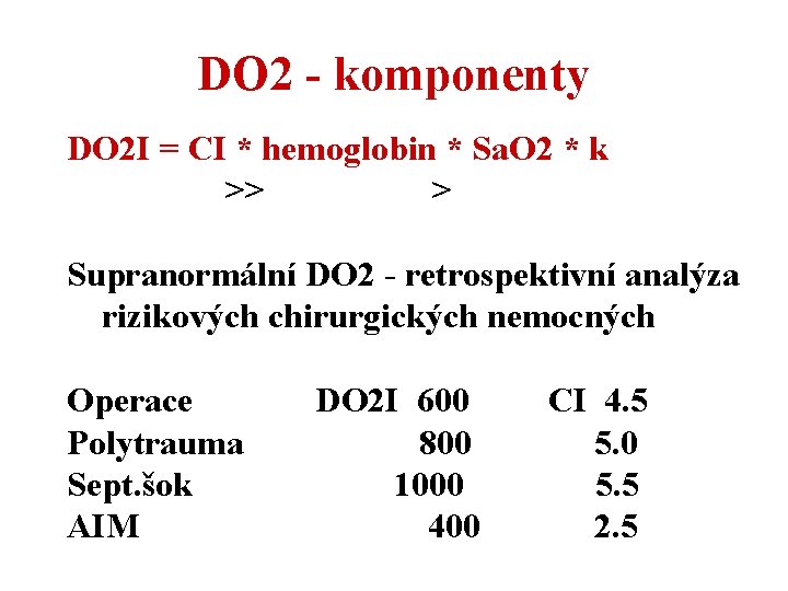 DO 2 - komponenty DO 2 I = CI * hemoglobin * Sa. O