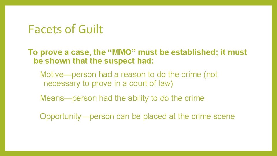 Facets of Guilt To prove a case, the “MMO” must be established; it must