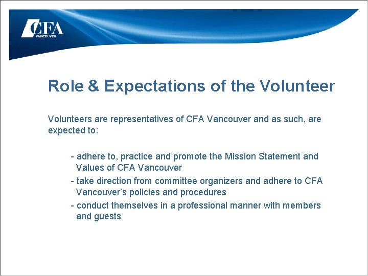 Role & Expectations of the Volunteers are representatives of CFA Vancouver and as such,