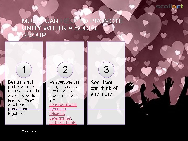 MUSIC CAN HELP TO PROMOTE UNITY WITHIN A SOCIAL GROUP 1 2 Being a