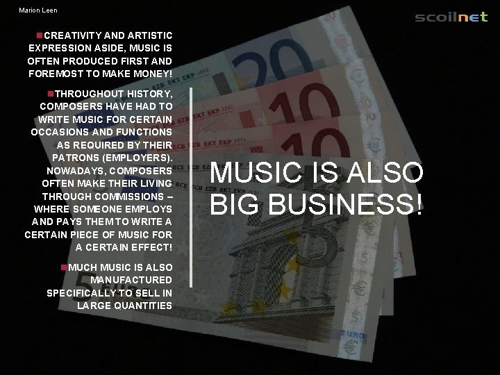 Marion Leen n. CREATIVITY AND ARTISTIC EXPRESSION ASIDE, MUSIC IS OFTEN PRODUCED FIRST AND