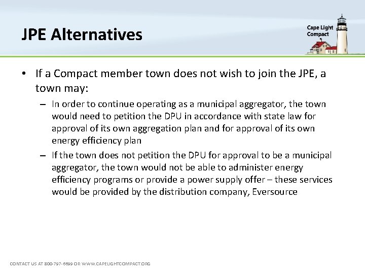 JPE Alternatives • If a Compact member town does not wish to join the