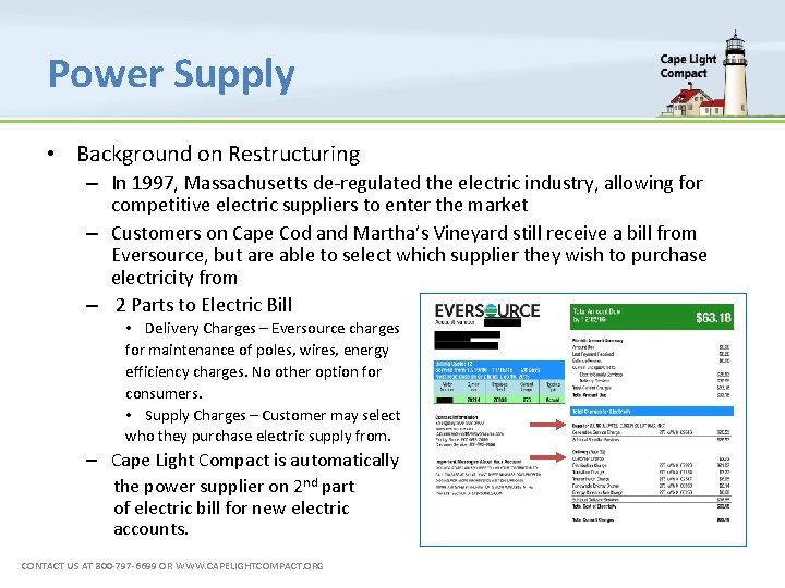 Power Supply • Background on Restructuring – In 1997, Massachusetts de-regulated the electric industry,