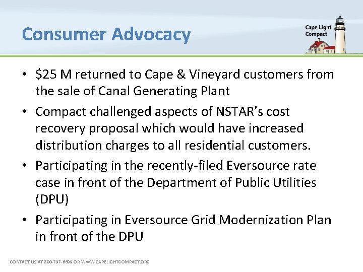 Consumer Advocacy • $25 M returned to Cape & Vineyard customers from the sale