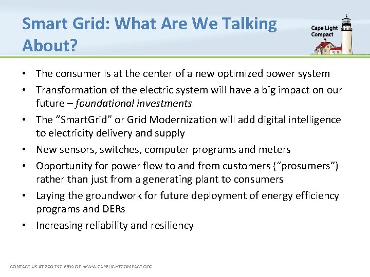 Smart Grid: What Are We Talking About? • The consumer is at the center