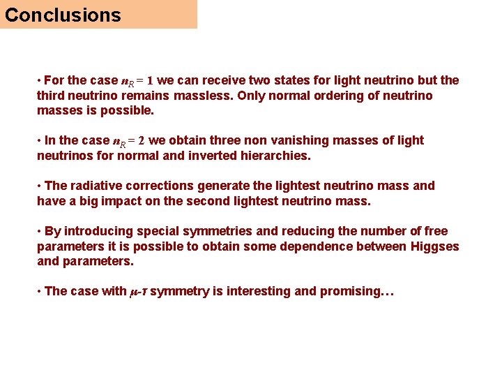 Conclusions • For the case n. R = 1 we can receive two states