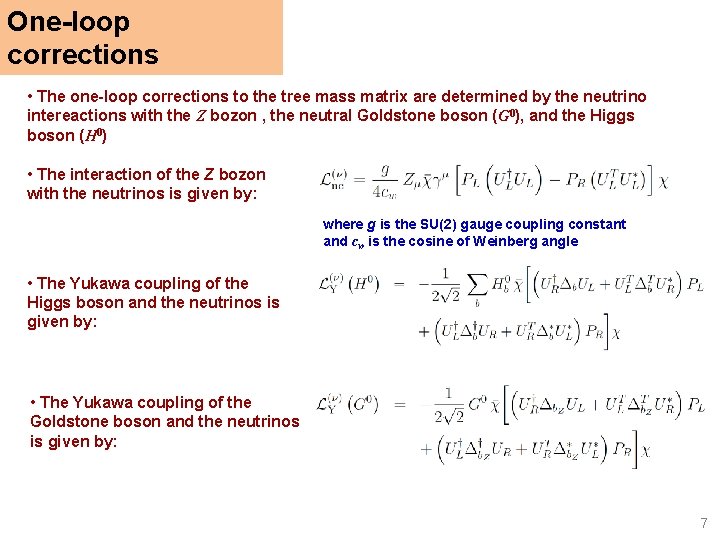 One-loop corrections • The one-loop corrections to the tree mass matrix are determined by