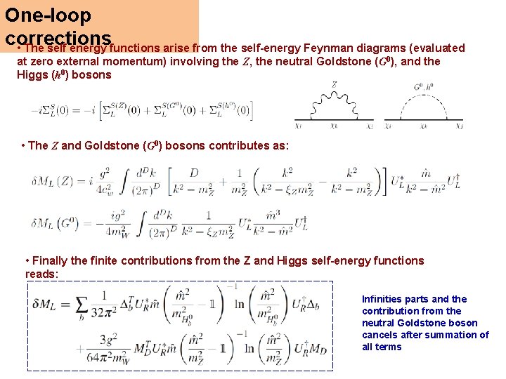 One-loop corrections • The self energy functions arise from the self-energy Feynman diagrams (evaluated