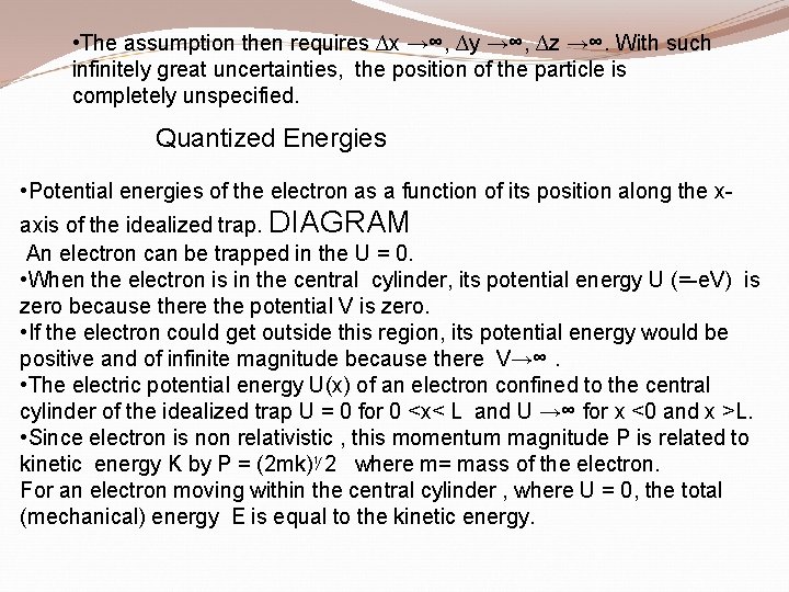  • The assumption then requires ∆x →∞, ∆y →∞, ∆z →∞. With such