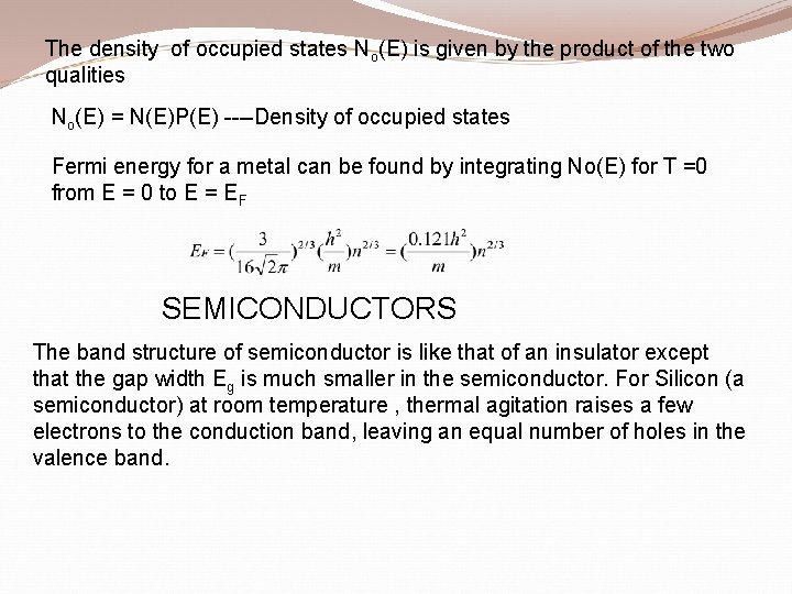 The density of occupied states No(E) is given by the product of the two