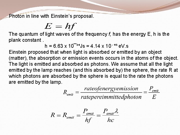 Photon in line with Einstein’s proposal. The quantum of light waves of the frequency