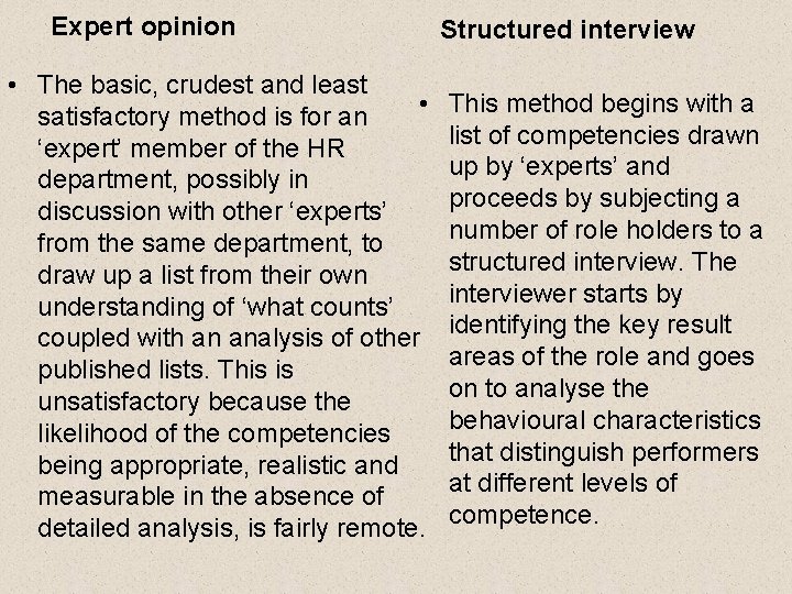 Expert opinion • The basic, crudest and least • satisfactory method is for an