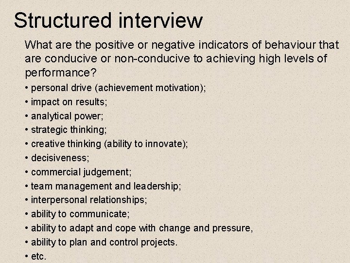 Structured interview What are the positive or negative indicators of behaviour that are conducive