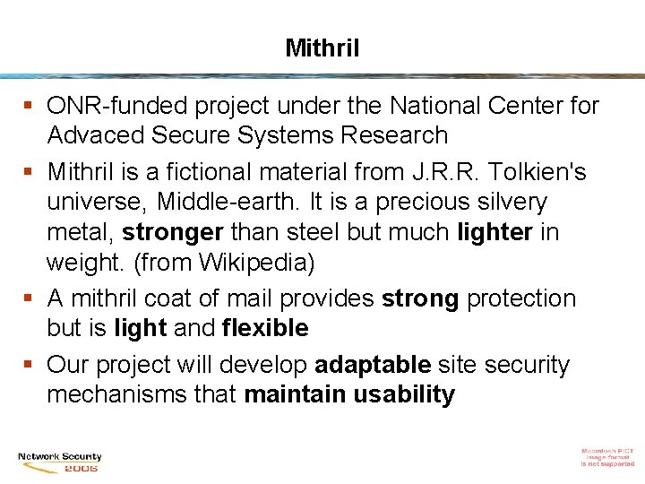 Mithril § ONR-funded project under the National Center for Advaced Secure Systems Research §