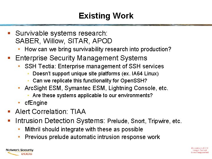 Existing Work § Survivable systems research: SABER, Willow, SITAR, APOD • How can we