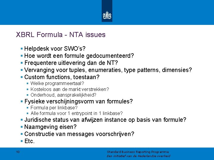 XBRL Formula - NTA issues § Helpdesk voor SWO’s? § Hoe wordt een formule