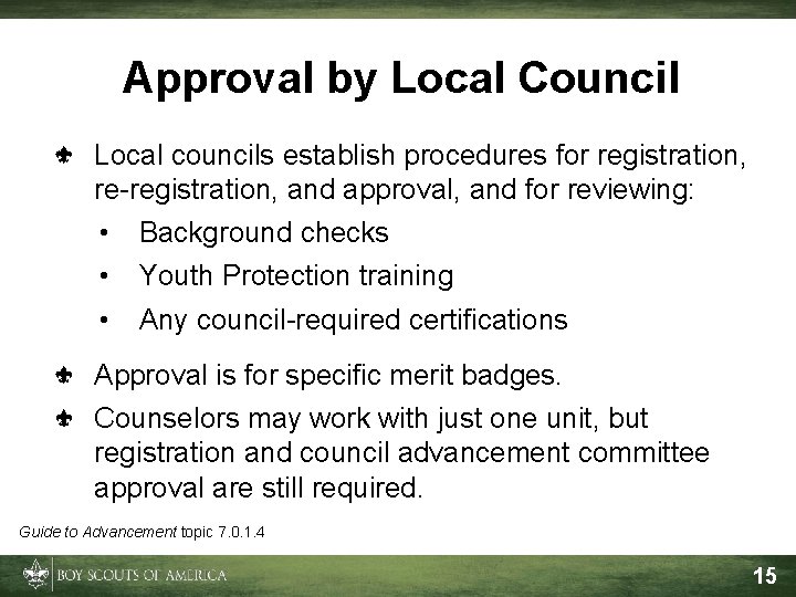 Approval by Local Council Local councils establish procedures for registration, re-registration, and approval, and
