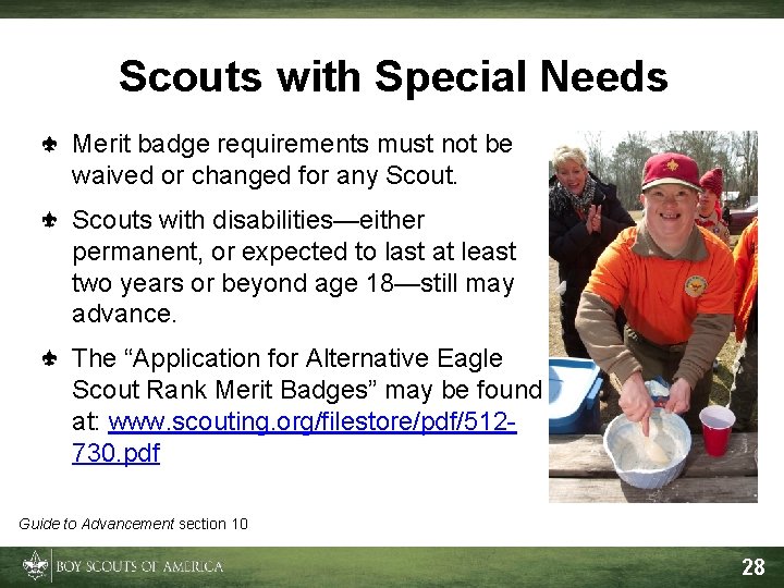 Scouts with Special Needs Merit badge requirements must not be waived or changed for