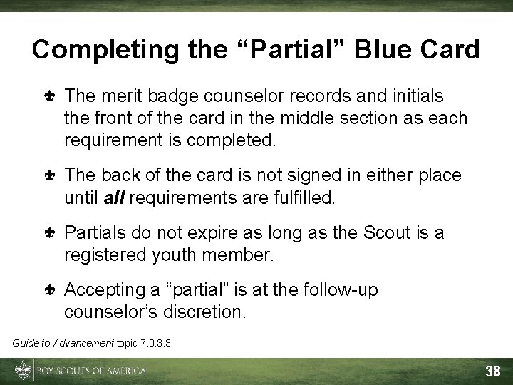 Completing the “Partial” Blue Card The merit badge counselor records and initials the front