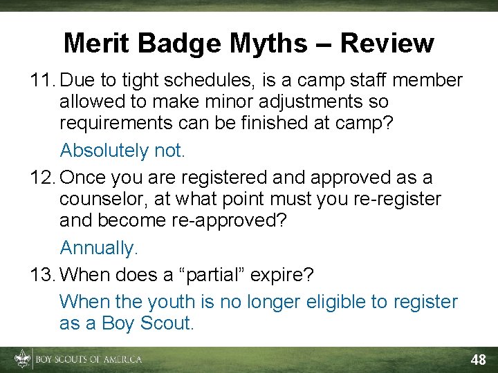 Merit Badge Myths – Review 11. Due to tight schedules, is a camp staff