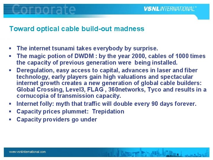 Toward optical cable build-out madness § The internet tsunami takes everybody by surprise. §