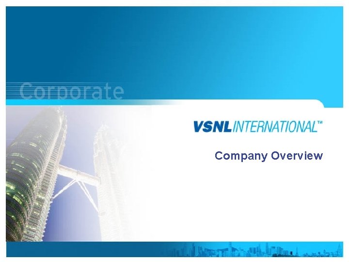 Company Overview www. vsnlinternational. com 