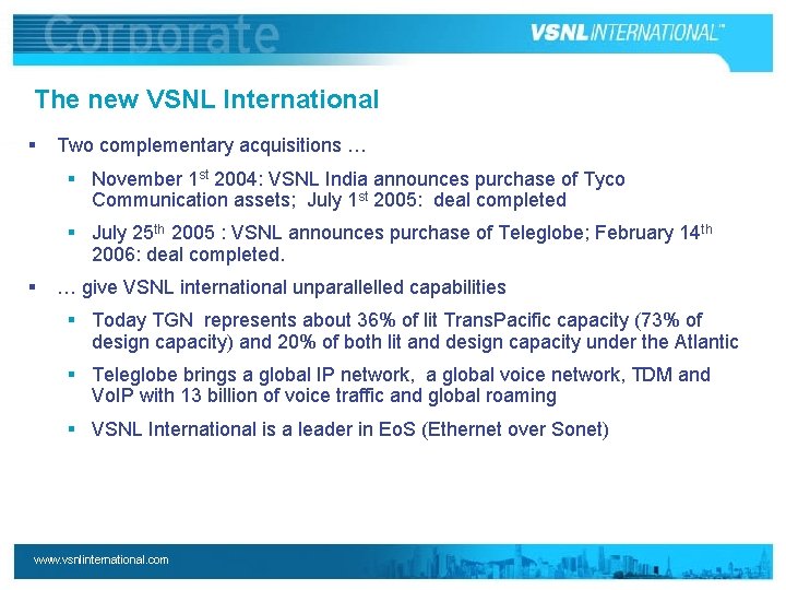 The new VSNL International § Two complementary acquisitions … § November 1 st 2004: