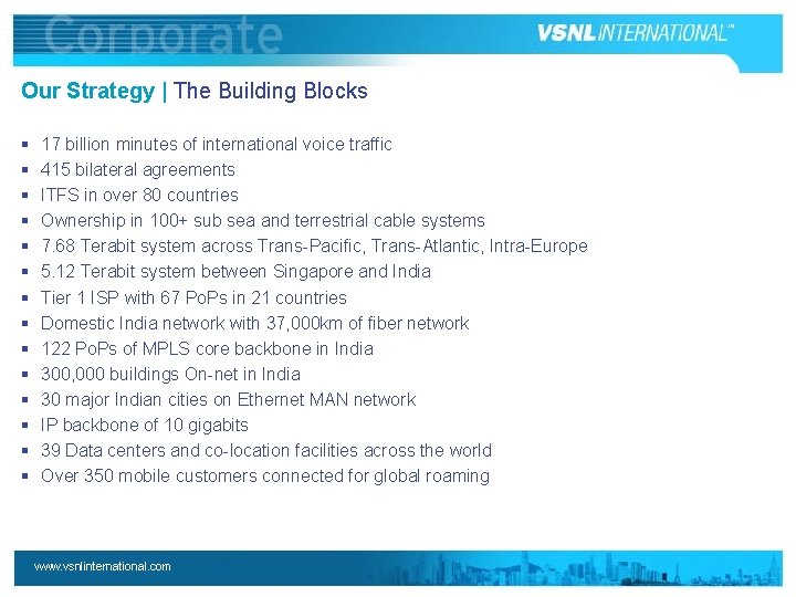 Our Strategy | The Building Blocks § § § § 17 billion minutes of