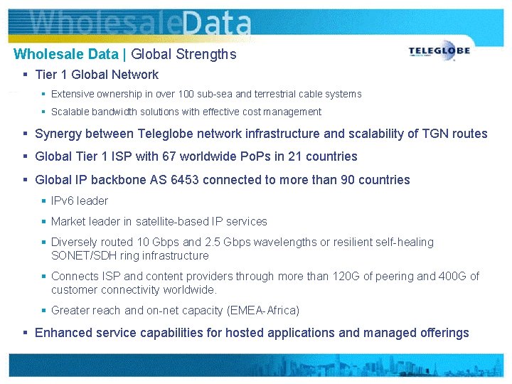 Wholesale Data | Global Strengths § Tier 1 Global Network § Extensive ownership in