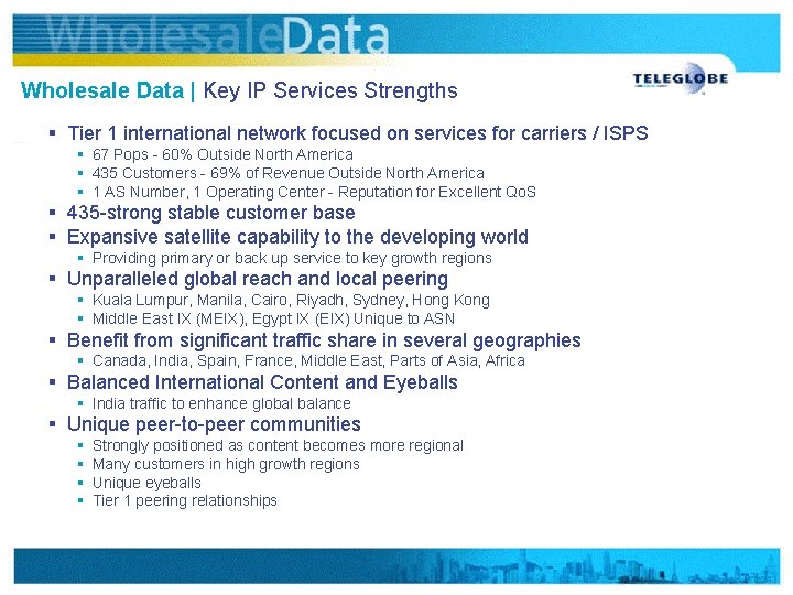 Wholesale Data | Key IP Services Strengths § Tier 1 international network focused on
