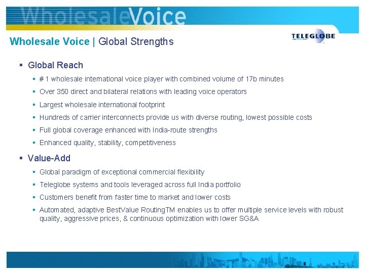 Wholesale Voice | Global Strengths § Global Reach § # 1 wholesale international voice