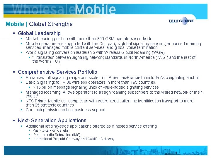 Mobile | Global Strengths § Global Leadership § Market leading position with more than