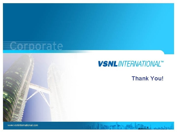 Thank You! www. vsnlinternational. com 