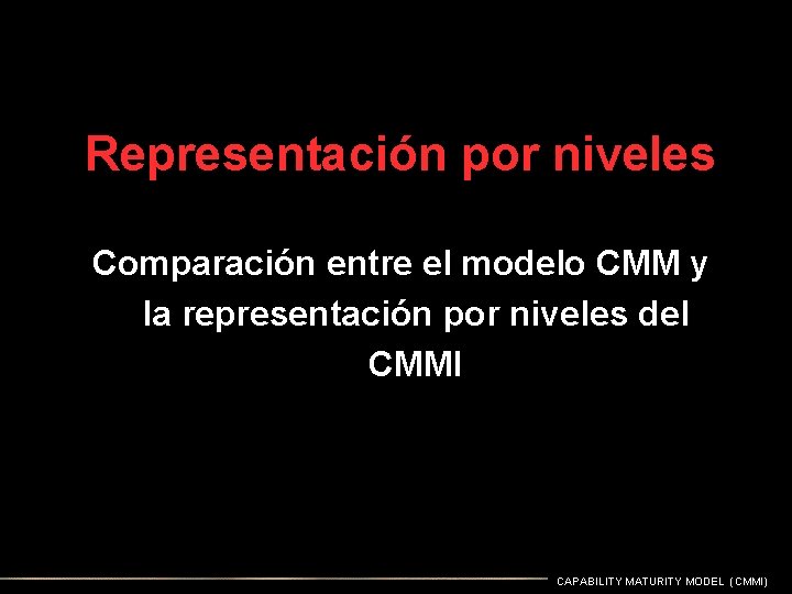 Representación por niveles Comparación entre el modelo CMM y la representación por niveles del