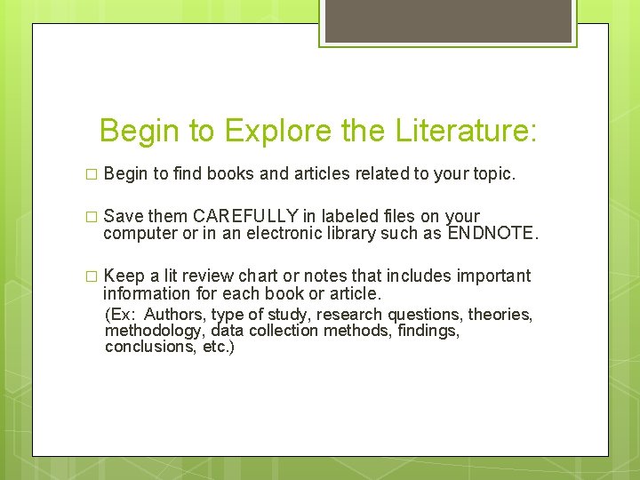 Begin to Explore the Literature: � Begin to find books and articles related to