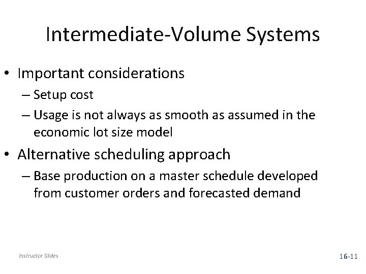 Intermediate-Volume Systems • Important considerations – Setup cost – Usage is not always as