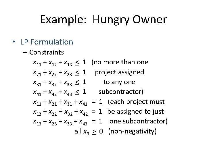 Example: Hungry Owner • LP Formulation – Constraints x 11 + x 12 +