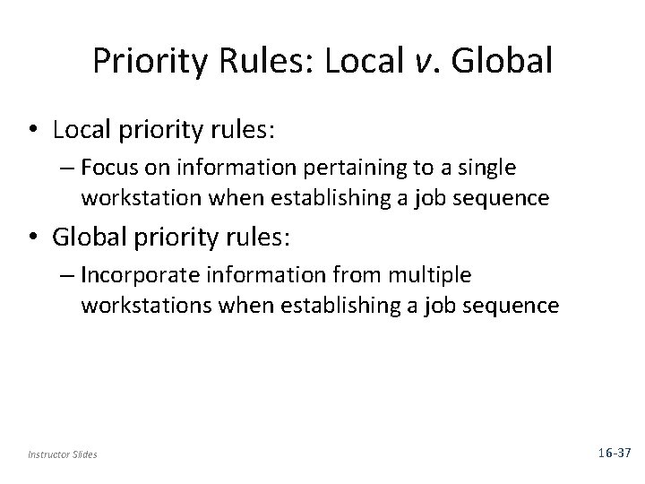 Priority Rules: Local v. Global • Local priority rules: – Focus on information pertaining