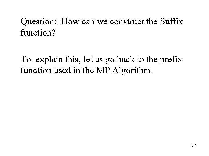 Question: How can we construct the Suffix function? To explain this, let us go