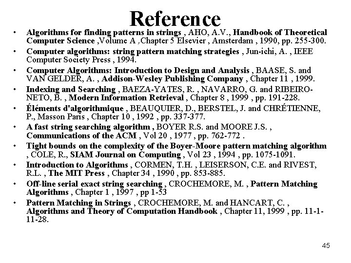  • • • Reference Algorithms for finding patterns in strings , AHO, A.