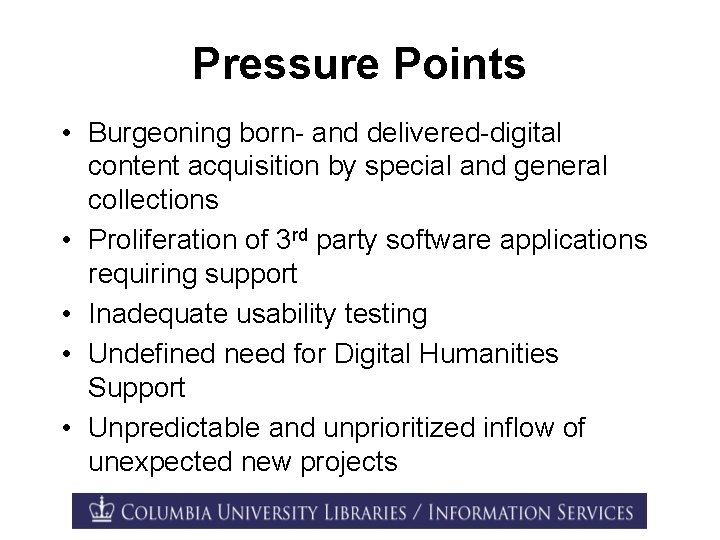 Pressure Points • Burgeoning born- and delivered-digital content acquisition by special and general collections