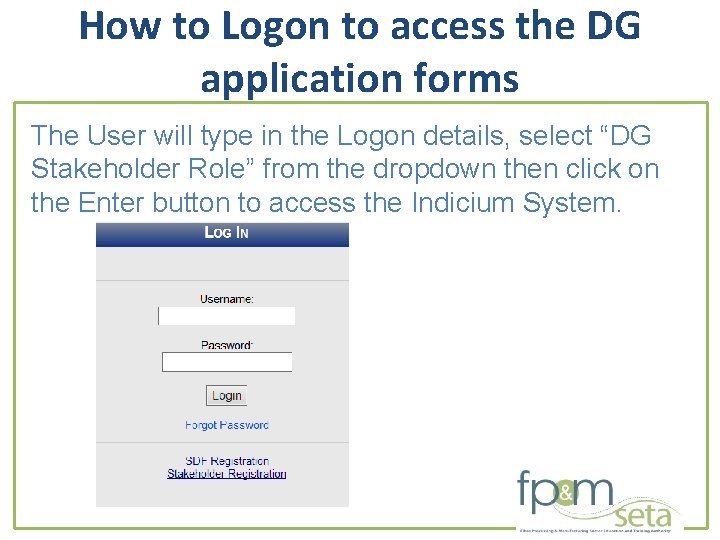 How to Logon to access the DG application forms The User will type in