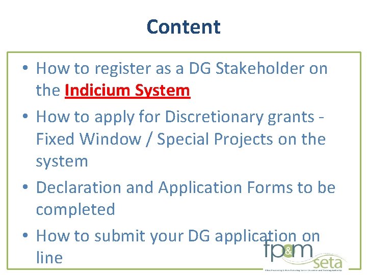 Content • How to register as a DG Stakeholder on the Indicium System •