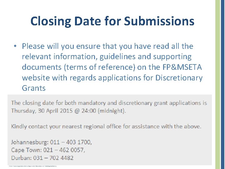 Closing Date for Submissions • Please will you ensure that you have read all