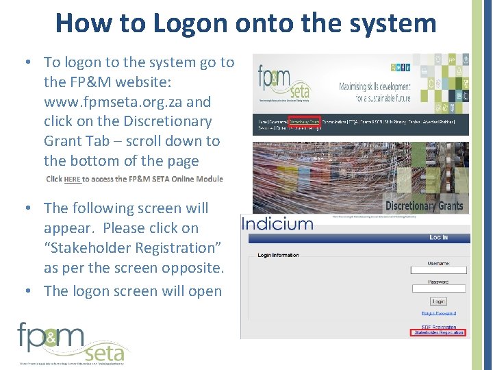 How to Logon onto the system • To logon to the system go to