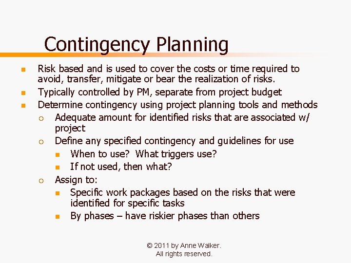 Contingency Planning n n n Risk based and is used to cover the costs Contingency Planning n n n Risk based and is used to cover the costs