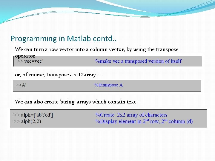 Programming in Matlab contd. . We can turn a row vector into a column